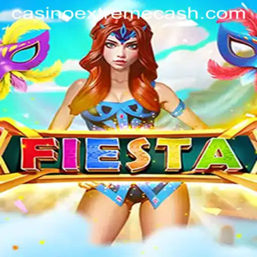 Fiesta: A Thrilling Adventure with Extremecash Challenges
